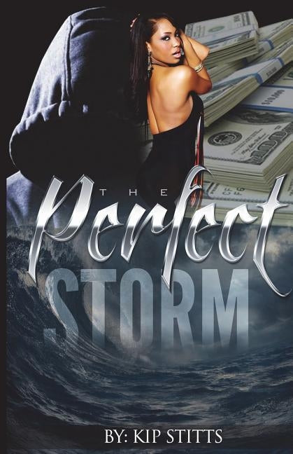 The Perfect Storm by Stitts, Kip