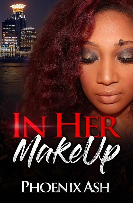In Her MakeUp by Ash, Phoenix