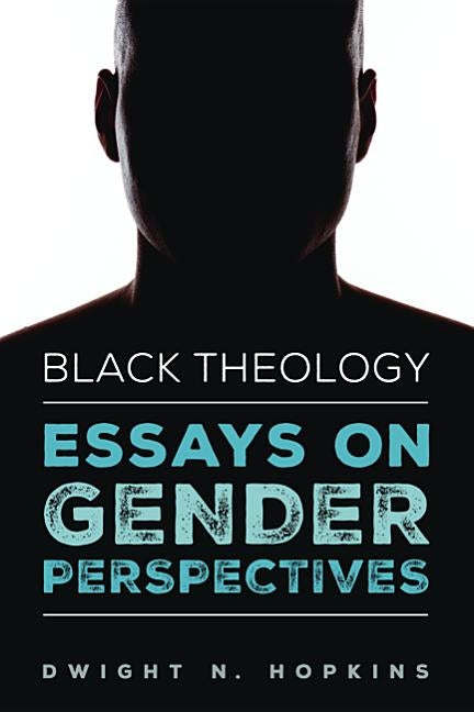 Black Theology-Essays on Gender Perspectives by Hopkins, Dwight N.
