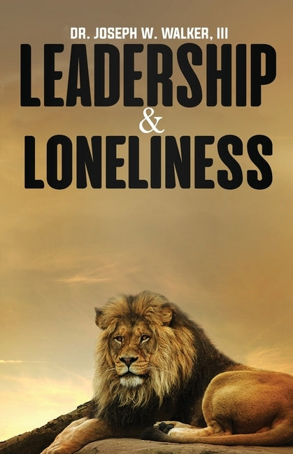 Leadership and Loneliness by Walker, Joseph W.