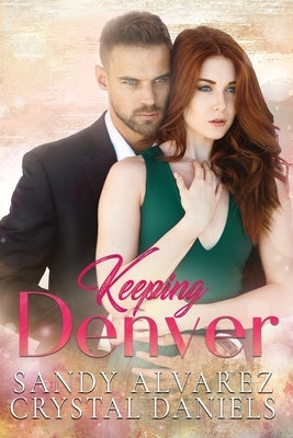 Keeping Denver by Daniels, Crystal