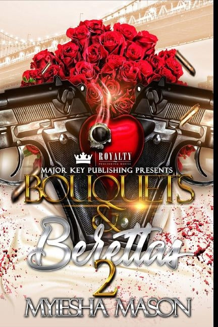 Bouquets & Berettas 2 by Mason, Myiesha