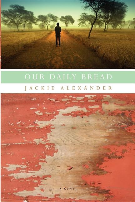 Our Daily Bread by Alexander, Jackie
