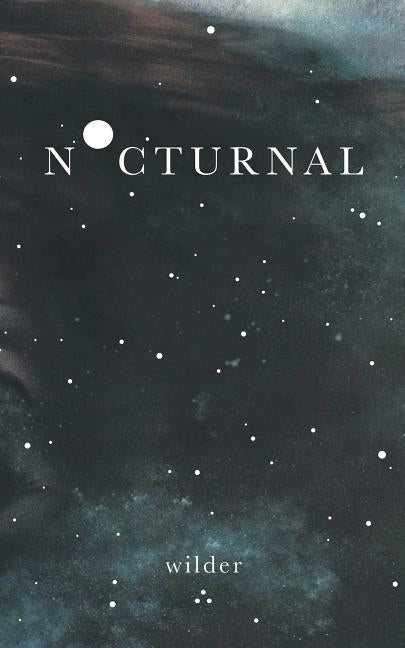 Nocturnal by Poetry, Wilder