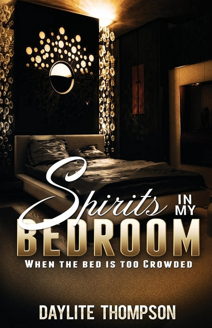 Spirits in My Bedroom by Thompson, Daylite