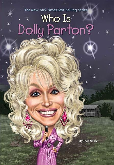 Who Is Dolly Parton? by Kelley, True