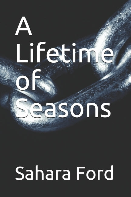 A Lifetime of Seasons by Ford, Sahara