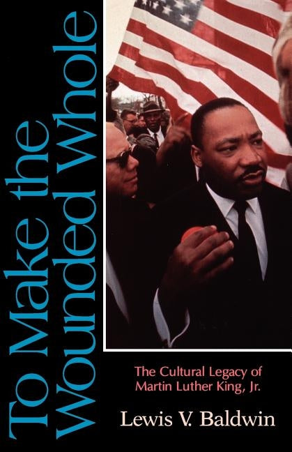 To Make the Wounded Whole by Baldwin, Lewis V.