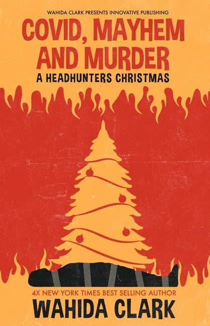 Covid, Mayhem and Murder: A Headhunters Christmas by Clark, Wahida