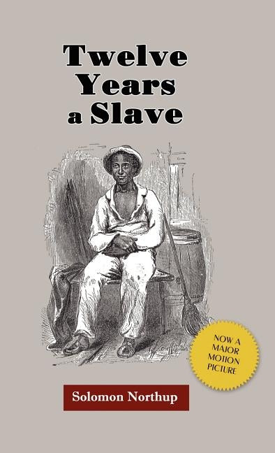 Twelve Years a Slave by Northup, Solomon