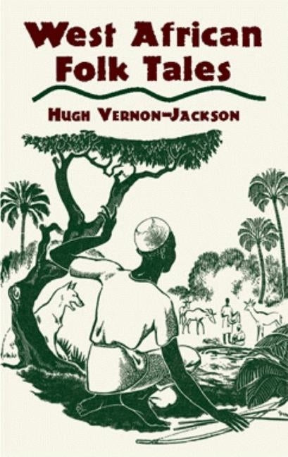 West African Folk Tales by Vernon-Jackson, Hugh
