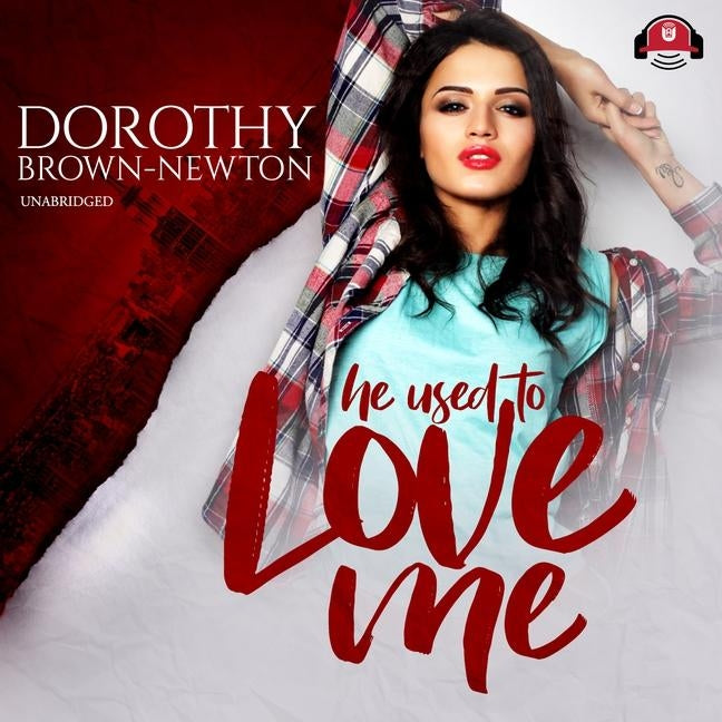 He Used to Love Me: Renaissance Collection by Brown-Newton, Dorothy