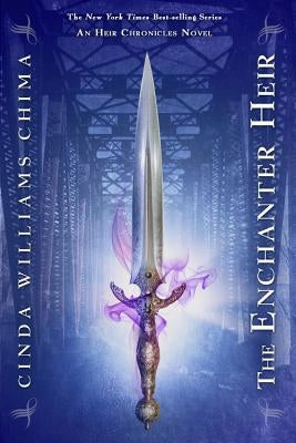 The Enchanter Heir (the Heir Chronicles, Book 4) by Chima, Cinda Williams