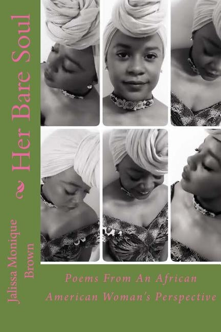 Her Bare Soul: Poems From An African American Woman's Perspective by Brown, Jaliss Monique