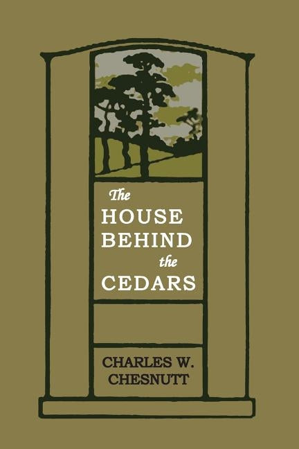 House Behind the Cedars by Chesnutt, Charles W.