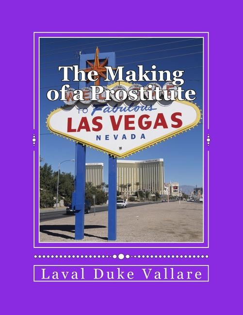 The Making of a Prostitute by Vallare, Laval Duke