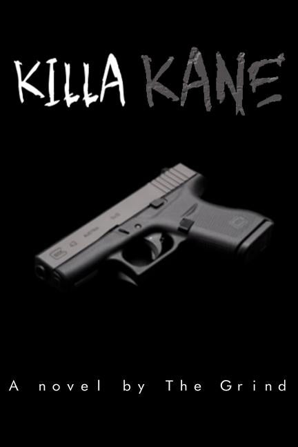 Killa Kane by Grind, The