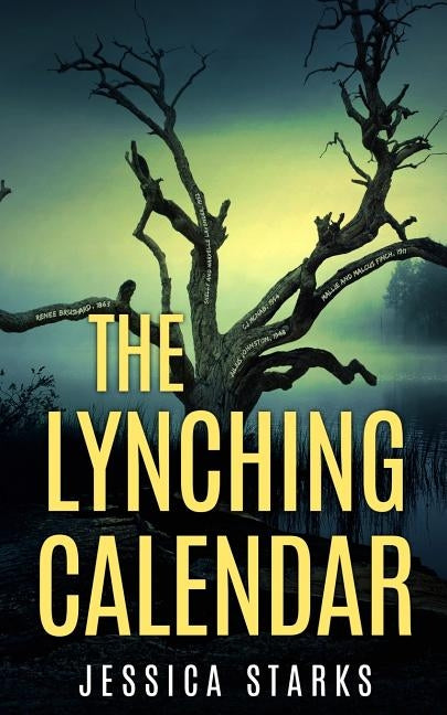 The Lynching Calendar by Starks, Jessica