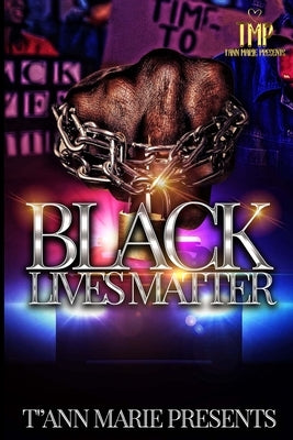 Black Lives Matter by Presents, T'Ann Marie