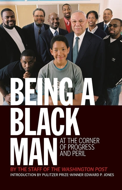 Being a Black Man: At the Corner of Progress and Peril by Merida, Kevin