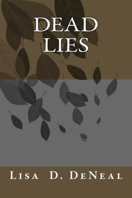 Dead Lies by Deneal, Lisa D.