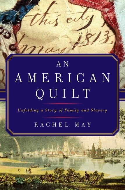 An American Quilt by May, Rachel