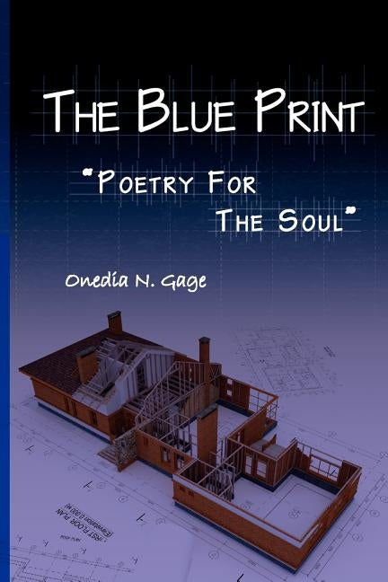 The Blue Print: Poetry for the Soul by Gage, Onedia Nicole