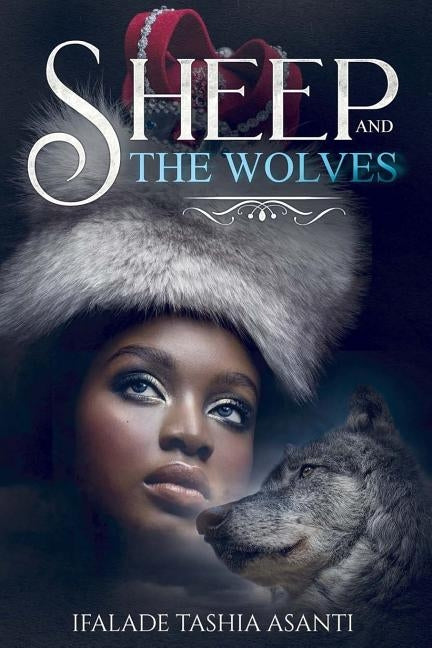 Sheep and the Wolves by Asanti, Ifalade Tashia