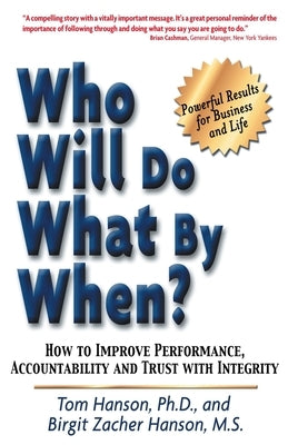 Who Will Do What by When?: How to Improve Performance, Accountability and Trust with Integrity by Zacher, Birgit