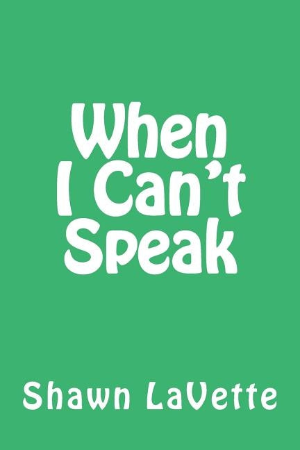 When I Can't Speak by Lavette, Shawn