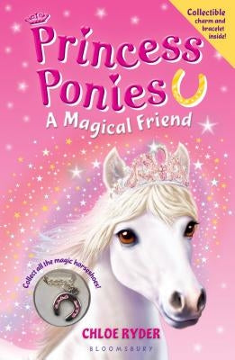 Princess Ponies: A Magical Friend [With Charm Bracelet] by Ryder, Chloe