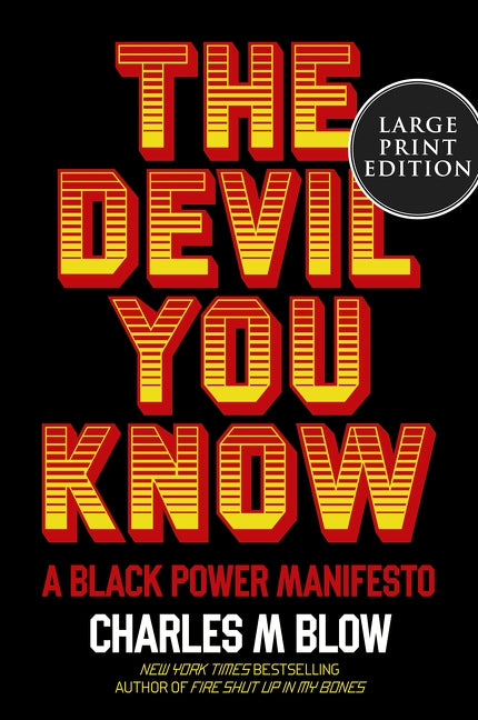 The Devil You Know: A Black Power Manifesto by Blow, Charles M.