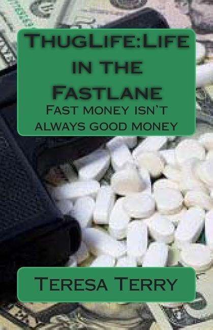 ThugLife: Life in the Fastlane: All money isn't good money. by Terry, Teresa