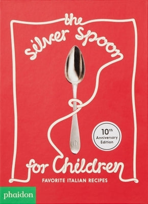The Silver Spoon for Children: Favorite Italian Recipes by Russell, Harriet
