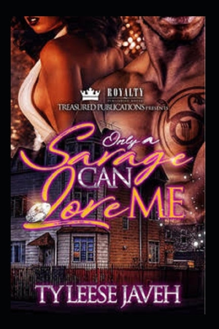 Only A Savage Can Love Me by Javeh, Ty Leese