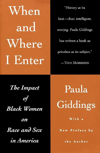 When and Where I Enter: The Impact of Black Women on Race and Sex in America by Giddings, Paula J.