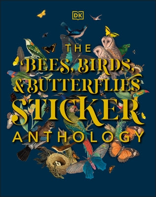 The Bees, Birds & Butterflies Sticker Anthology by DK