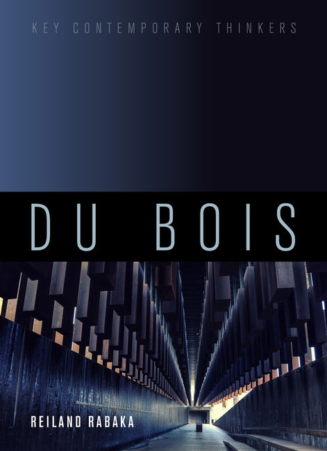 Du Bois: A Critical Introduction by Rabaka, Reiland