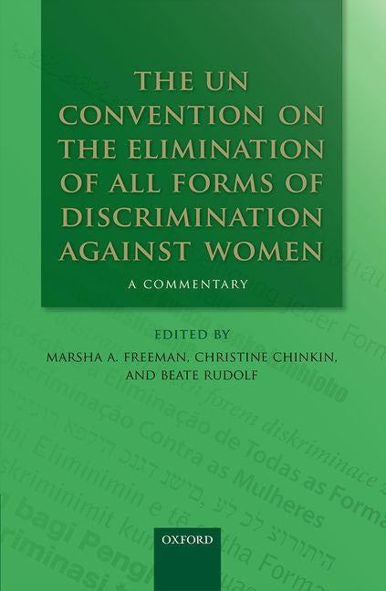 The Un Convention on the Elimination of All Forms of Discrimination Against Women: A Commentary by Freeman, Marsha A.
