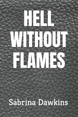 Hell Without Flames by Dawkins, Sabrina