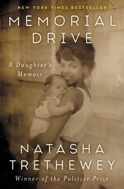 Memorial Drive: A Daughter's Memoir by Trethewey, Natasha